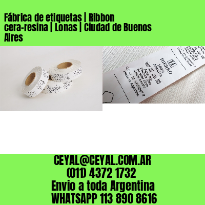 Fábrica de etiquetas | Ribbon cera-resina | Lonas | Ciudad de Buenos Aires