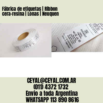 Fábrica de etiquetas | Ribbon cera-resina | Lonas | Neuquen