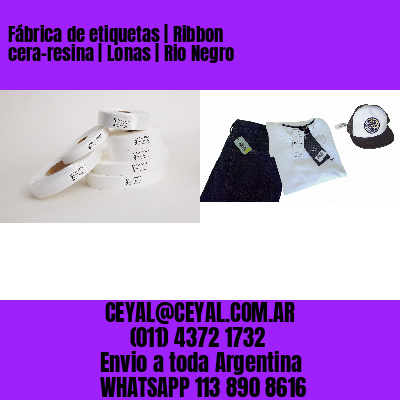 Fábrica de etiquetas | Ribbon cera-resina | Lonas | Rio Negro