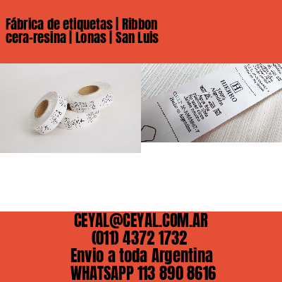 Fábrica de etiquetas | Ribbon cera-resina | Lonas | San Luis