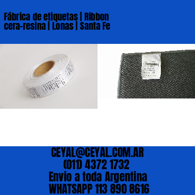 Fábrica de etiquetas | Ribbon cera-resina | Lonas | Santa Fe