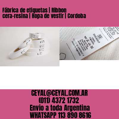 Fábrica de etiquetas | Ribbon cera-resina | Ropa de vestir | Cordoba