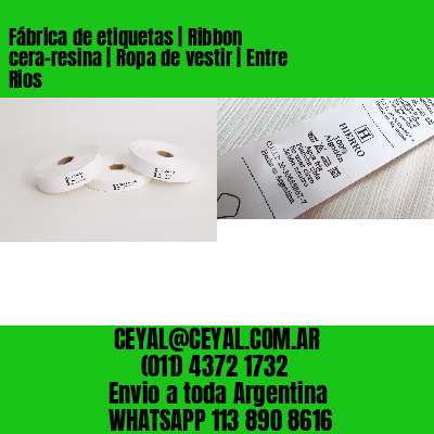Fábrica de etiquetas | Ribbon cera-resina | Ropa de vestir | Entre Rios