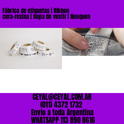 Fábrica de etiquetas | Ribbon cera-resina | Ropa de vestir | Neuquen