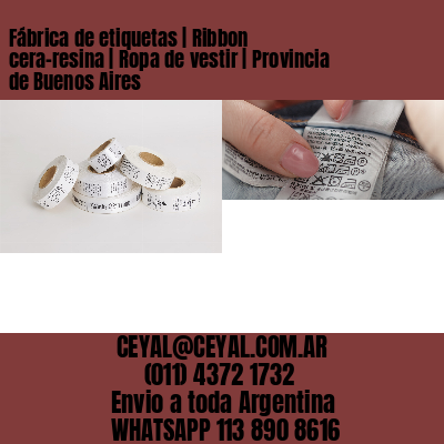 Fábrica de etiquetas | Ribbon cera-resina | Ropa de vestir | Provincia de Buenos Aires