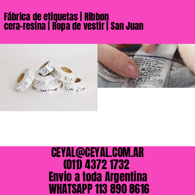 Fábrica de etiquetas | Ribbon cera-resina | Ropa de vestir | San Juan