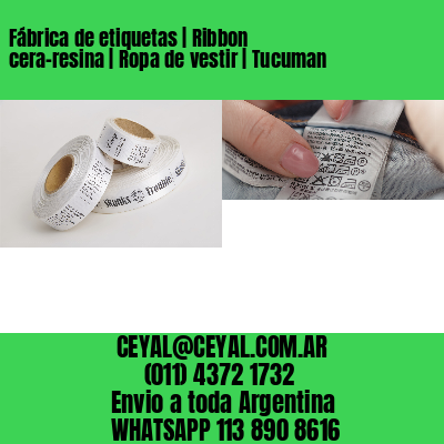 Fábrica de etiquetas | Ribbon cera-resina | Ropa de vestir | Tucuman