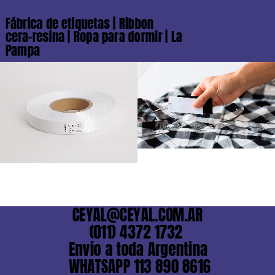 Fábrica de etiquetas | Ribbon cera-resina | Ropa para dormir | La Pampa