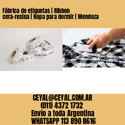 Fábrica de etiquetas | Ribbon cera-resina | Ropa para dormir | Mendoza