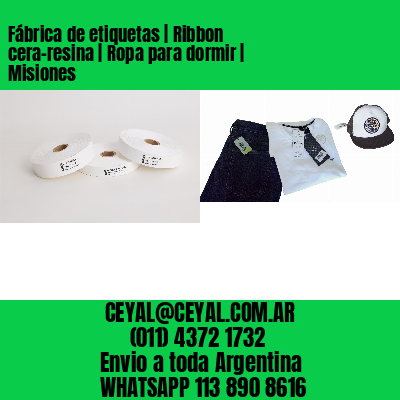 Fábrica de etiquetas | Ribbon cera-resina | Ropa para dormir | Misiones