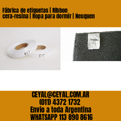 Fábrica de etiquetas | Ribbon cera-resina | Ropa para dormir | Neuquen