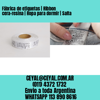 Fábrica de etiquetas | Ribbon cera-resina | Ropa para dormir | Salta