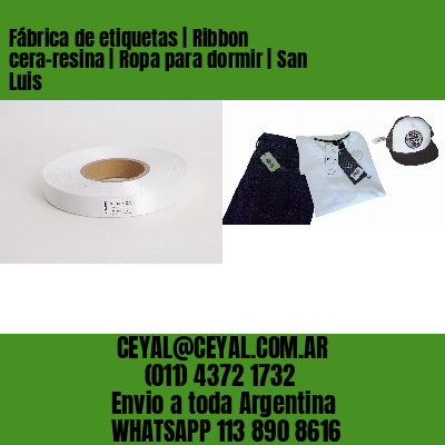 Fábrica de etiquetas | Ribbon cera-resina | Ropa para dormir | San Luis