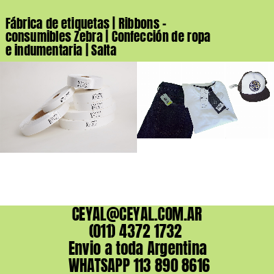 Fábrica de etiquetas | Ribbons – consumibles Zebra | Confección de ropa e indumentaria | Salta