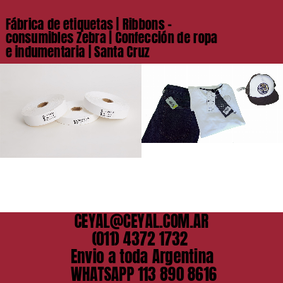 Fábrica de etiquetas | Ribbons – consumibles Zebra | Confección de ropa e indumentaria | Santa Cruz