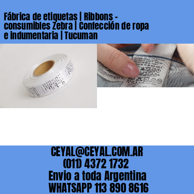 Fábrica de etiquetas | Ribbons – consumibles Zebra | Confección de ropa e indumentaria | Tucuman