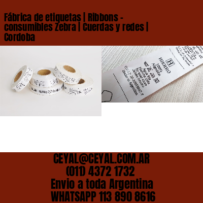 Fábrica de etiquetas | Ribbons – consumibles Zebra | Cuerdas y redes | Cordoba