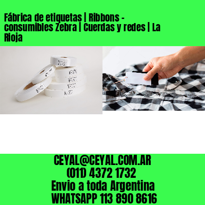 Fábrica de etiquetas | Ribbons – consumibles Zebra | Cuerdas y redes | La Rioja