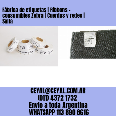 Fábrica de etiquetas | Ribbons – consumibles Zebra | Cuerdas y redes | Salta