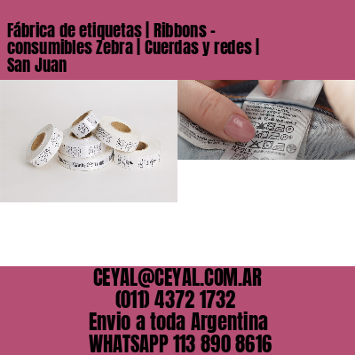 Fábrica de etiquetas | Ribbons – consumibles Zebra | Cuerdas y redes | San Juan