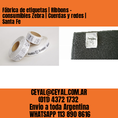 Fábrica de etiquetas | Ribbons – consumibles Zebra | Cuerdas y redes | Santa Fe