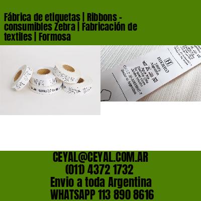Fábrica de etiquetas | Ribbons – consumibles Zebra | Fabricación de textiles | Formosa