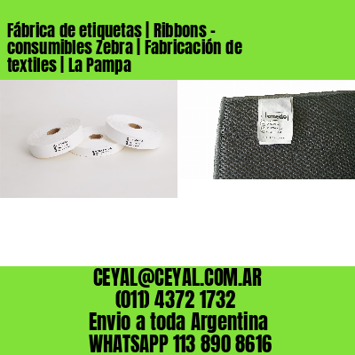 Fábrica de etiquetas | Ribbons – consumibles Zebra | Fabricación de textiles | La Pampa