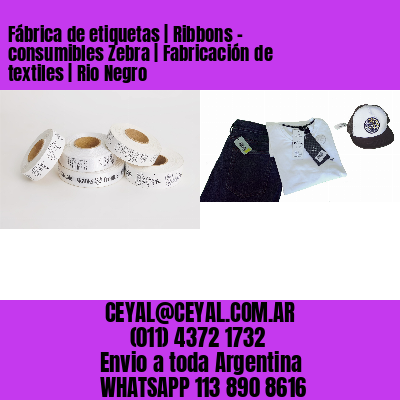 Fábrica de etiquetas | Ribbons – consumibles Zebra | Fabricación de textiles | Rio Negro