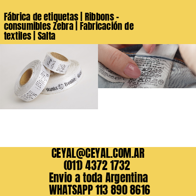 Fábrica de etiquetas | Ribbons – consumibles Zebra | Fabricación de textiles | Salta