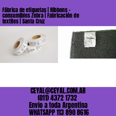 Fábrica de etiquetas | Ribbons – consumibles Zebra | Fabricación de textiles | Santa Cruz