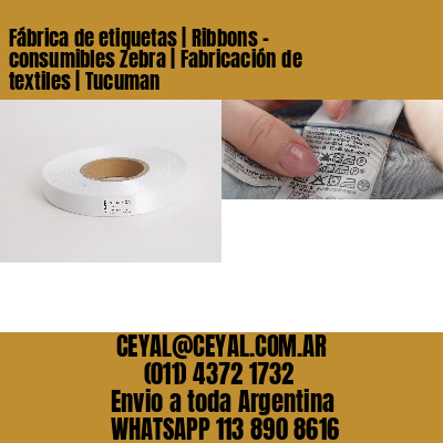 Fábrica de etiquetas | Ribbons – consumibles Zebra | Fabricación de textiles | Tucuman