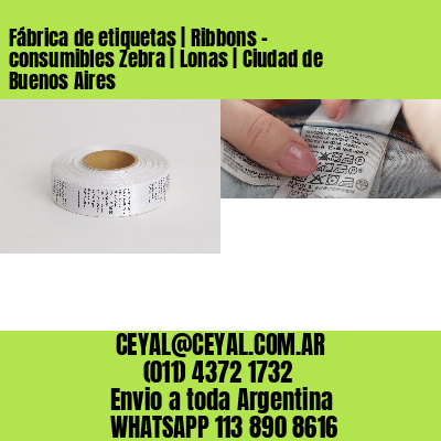 Fábrica de etiquetas | Ribbons – consumibles Zebra | Lonas | Ciudad de Buenos Aires