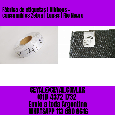 Fábrica de etiquetas | Ribbons – consumibles Zebra | Lonas | Rio Negro