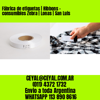Fábrica de etiquetas | Ribbons – consumibles Zebra | Lonas | San Luis