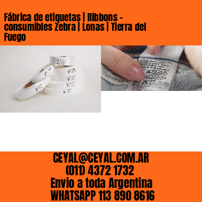 Fábrica de etiquetas | Ribbons – consumibles Zebra | Lonas | Tierra del Fuego