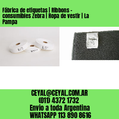Fábrica de etiquetas | Ribbons – consumibles Zebra | Ropa de vestir | La Pampa