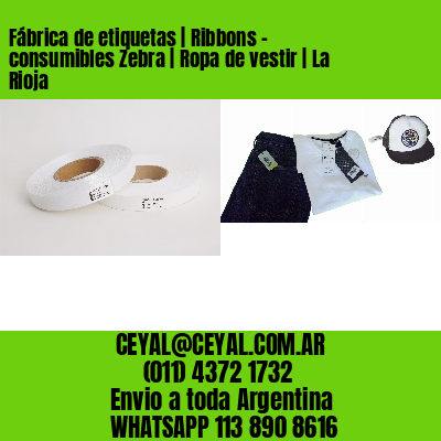 Fábrica de etiquetas | Ribbons – consumibles Zebra | Ropa de vestir | La Rioja