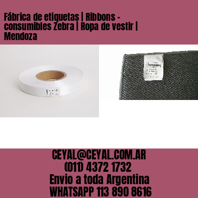 Fábrica de etiquetas | Ribbons – consumibles Zebra | Ropa de vestir | Mendoza