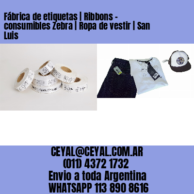 Fábrica de etiquetas | Ribbons – consumibles Zebra | Ropa de vestir | San Luis