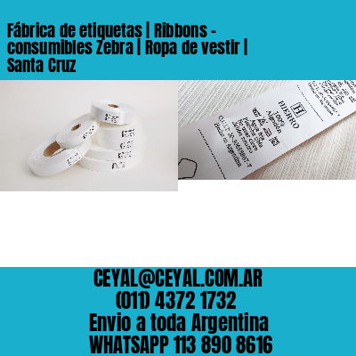 Fábrica de etiquetas | Ribbons – consumibles Zebra | Ropa de vestir | Santa Cruz