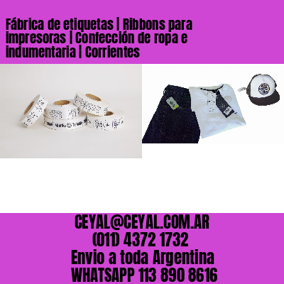 Fábrica de etiquetas | Ribbons para impresoras | Confección de ropa e indumentaria | Corrientes