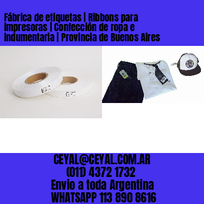 Fábrica de etiquetas | Ribbons para impresoras | Confección de ropa e indumentaria | Provincia de Buenos Aires