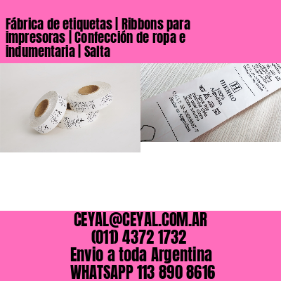 Fábrica de etiquetas | Ribbons para impresoras | Confección de ropa e indumentaria | Salta
