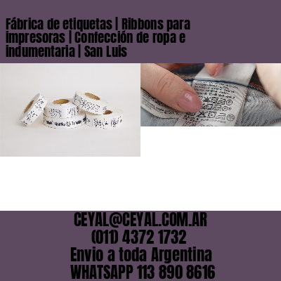Fábrica de etiquetas | Ribbons para impresoras | Confección de ropa e indumentaria | San Luis