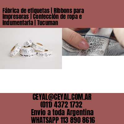 Fábrica de etiquetas | Ribbons para impresoras | Confección de ropa e indumentaria | Tucuman