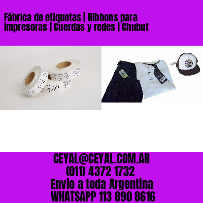 Fábrica de etiquetas | Ribbons para impresoras | Cuerdas y redes | Chubut