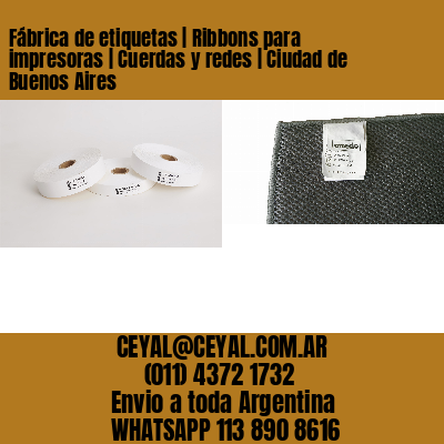 Fábrica de etiquetas | Ribbons para impresoras | Cuerdas y redes | Ciudad de Buenos Aires