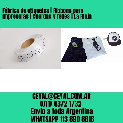 Fábrica de etiquetas | Ribbons para impresoras | Cuerdas y redes | La Rioja