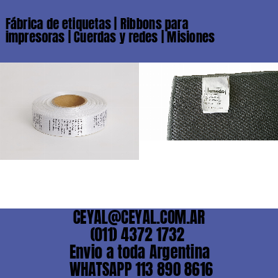 Fábrica de etiquetas | Ribbons para impresoras | Cuerdas y redes | Misiones