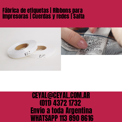 Fábrica de etiquetas | Ribbons para impresoras | Cuerdas y redes | Salta